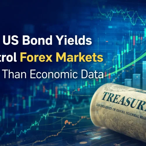 How US Bond Yields Control Forex Markets More Than Economic Data